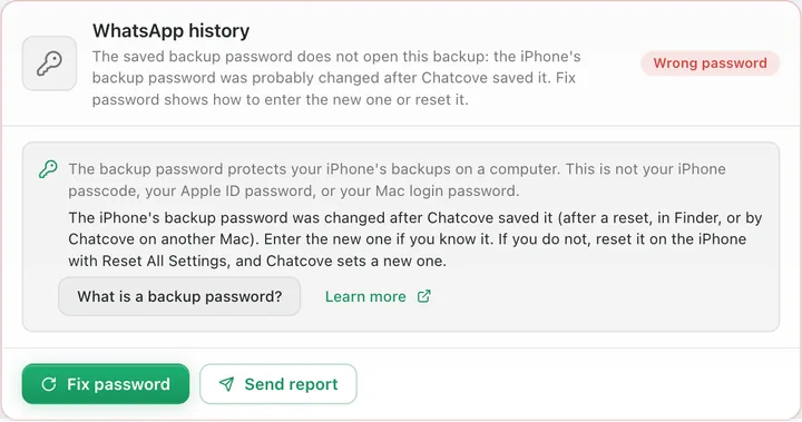Chatcove's WhatsApp history card with the pill Wrong password: the iPhone's backup password was changed after Chatcove saved it, with the buttons Fix password and Send report.